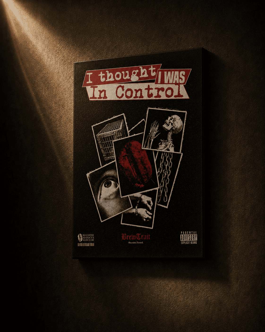 I Thought I Was In Control | Stretched Matte Canvas